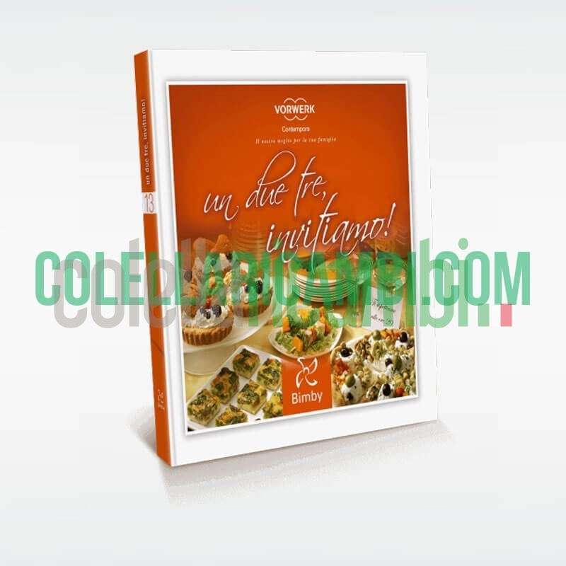 Un due tre, invitiamo! - Ricettario Vorwerk Bimby TM31