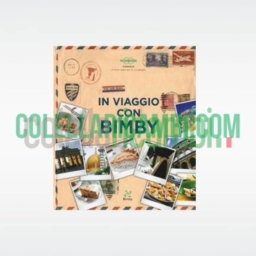 In Viaggio con Bimby - Ricettario Vorwerk Bimby TM31