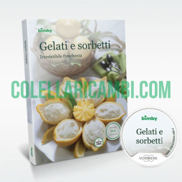Gelati e Sorbetti: Irresistibile Freschezza - Stick & Ricettario Vorwerk Bimby TM5