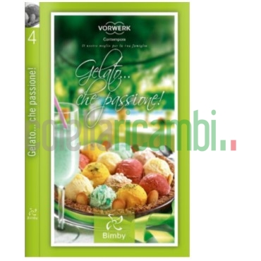 Gelato che Passione Ricettario Bimby TM 31 Vorwerk