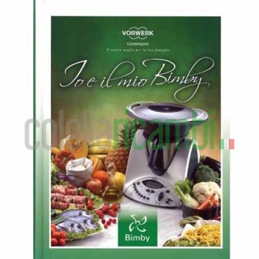 Io e il mio Bimby - Ricettario