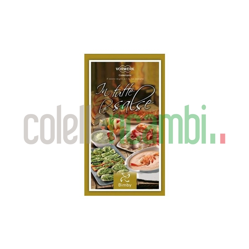 In tutte le salse - Ricettario Vorwerk Bimby TM31