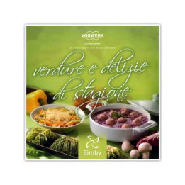  Verdure e delizie di stagione - Ricettario Vorwerk Bimby TM31
