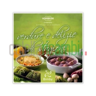  Verdure e delizie di stagione - Ricettario Vorwerk Bimby TM31