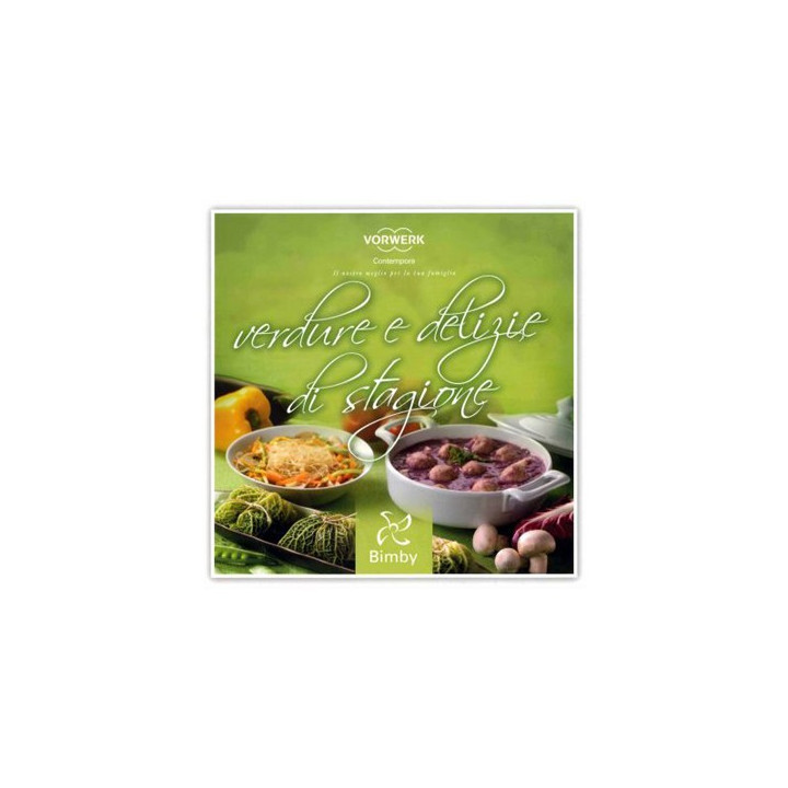  Verdure e delizie di stagione - Ricettario Vorwerk Bimby TM31