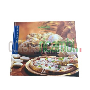 Il Buon Profumo del Pane Ricettario Originale per Bimby TM21 TM31