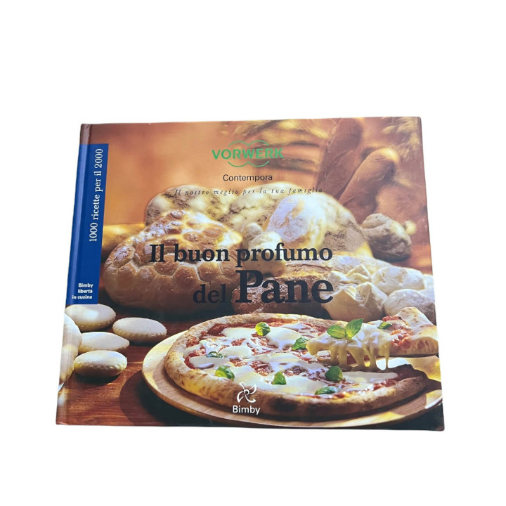 Il Buon Profumo del Pane Ricettario Originale per Bimby TM21 TM31