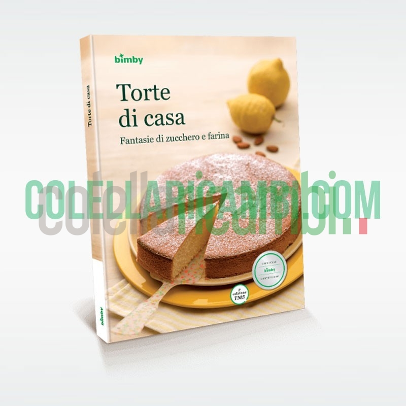 Torte di Casa: Fantasie di Zucchero e Farina - Ricettario Vorwerk Bimby TM5