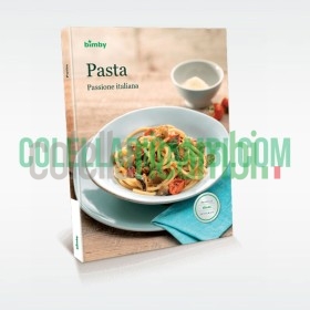 Pasta: Passione Italiana - Ricettario Vorwerk Bimby TM5