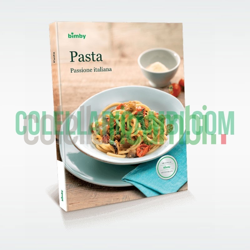 Pasta: Passione Italiana - Ricettario Vorwerk Bimby TM5