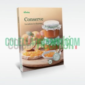 Conserve: la Natura in Dispensa - Ricettario Vorwerk Bimby TM5