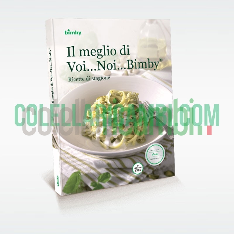 Il Meglio di Voi Noi Bimby: Ricette di Stagione - Ricettario Vorwerk Bimby TM5